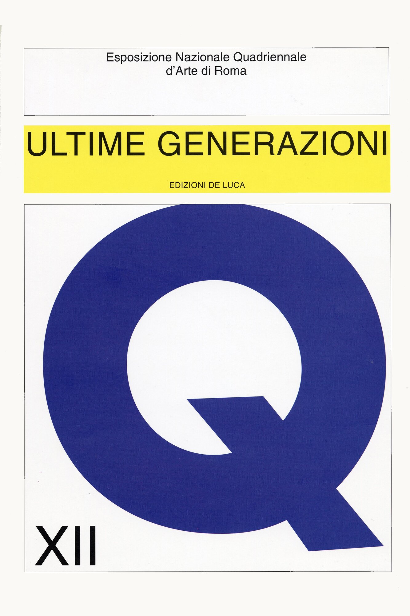 XII Quadriennale Italia 1950-1990. Ultime generazioni